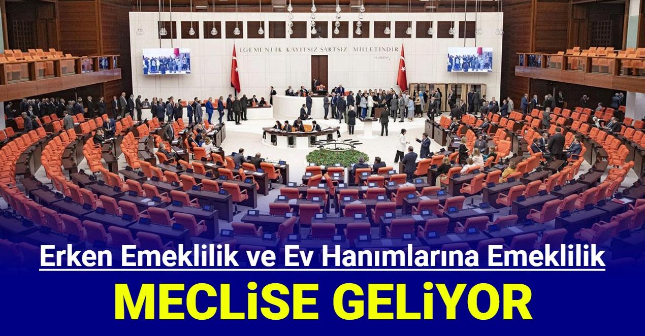 Milyonlara erken emeklilik ve ev hanımlarına emeklilik: Meclise geliyor